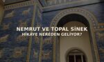 İştar Kapısı görseli üzerinde NEMRUT VE TOPAL SİNEK HİKÂYE NEREDEN GELİYOR? kapak yazısı
